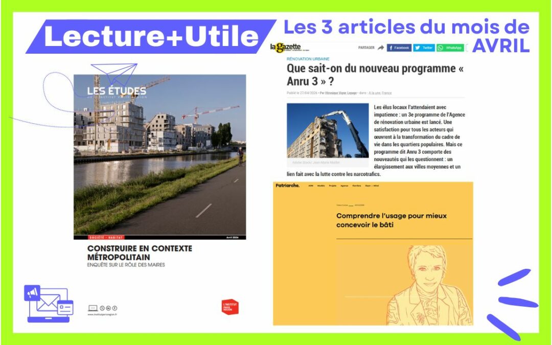 Lecture + Utile – Avril 2026 – Les 3 articles du mois