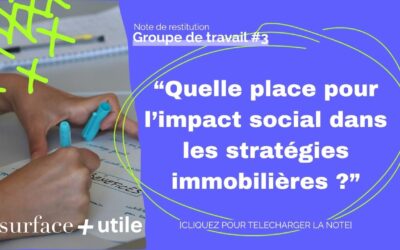 [RESTITUTION] Groupe de travail #3 – « Quelle place pour l’impact social dans les stratégies immobilières ? »